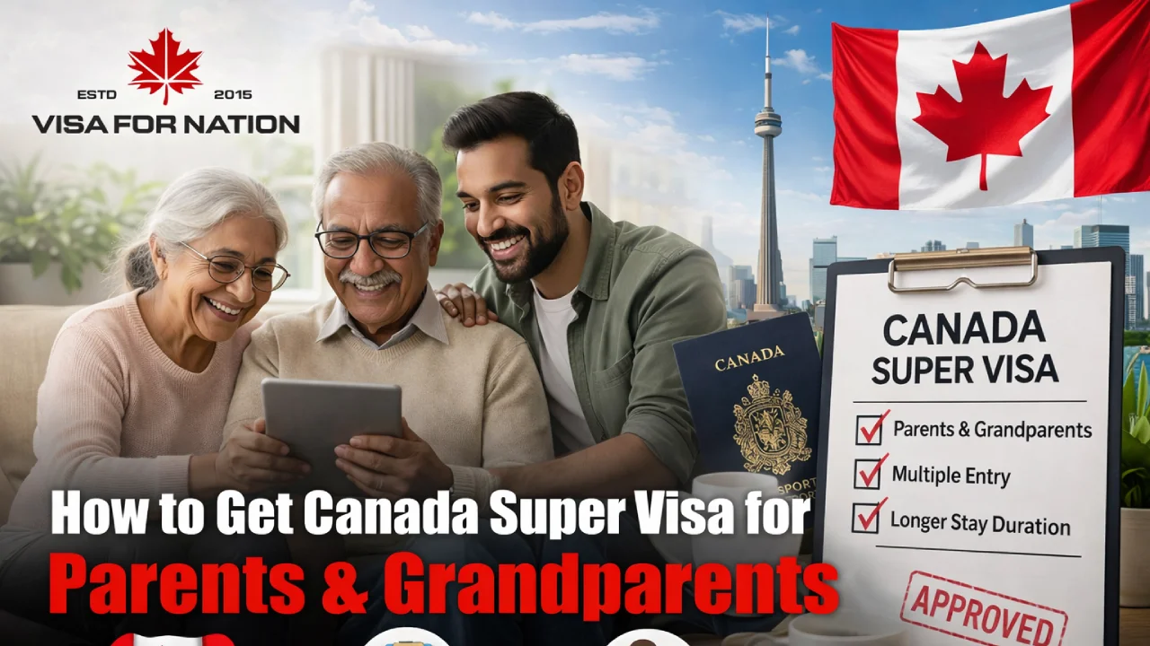 How to Get Canada Super Visa for Parents &  Grandparents Easily